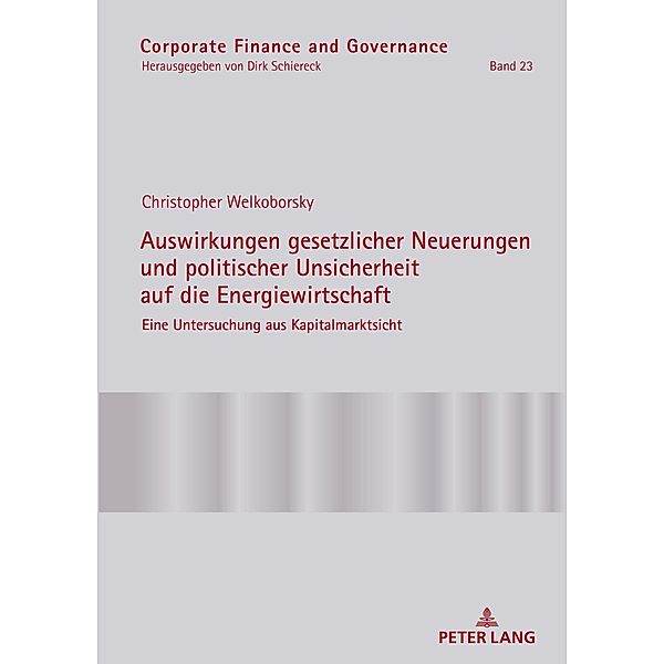 Auswirkungen gesetzlicher Neuerungen und politischer Unsicherheit auf die Energiewirtschaft, Welkoborsky Christopher Welkoborsky