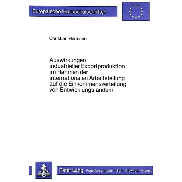 Auswirkungen industrieller Exportproduktion im Rahmen der internationalen Arbeitsteilung auf die Einkommensverteilung von Entwicklungsländern, Christian Hermann