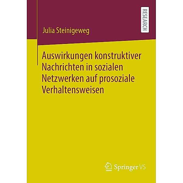 Auswirkungen konstruktiver Nachrichten in sozialen Netzwerken auf prosoziale Verhaltensweisen, Julia Steinigeweg