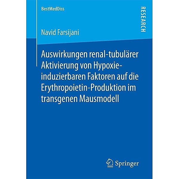 Auswirkungen renal-tubulärer Aktivierung von Hypoxie-induzierbaren Faktoren auf die Erythropoietin-Produktion im transgenen Mausmodell / BestMedDiss, Navid Farsijani