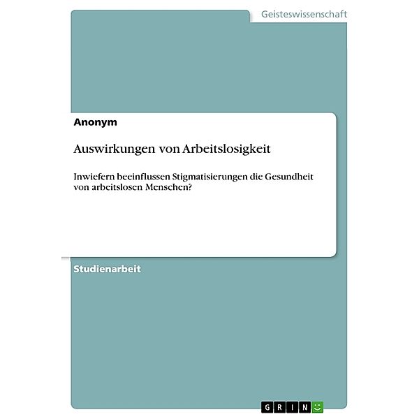 Auswirkungen von Arbeitslosigkeit, Anonymous