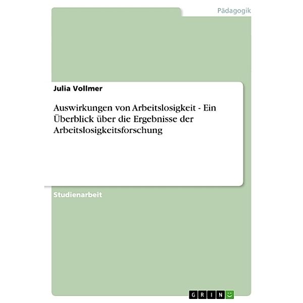 Auswirkungen von Arbeitslosigkeit - Ein Überblick über die Ergebnisse der Arbeitslosigkeitsforschung, Julia Vollmer