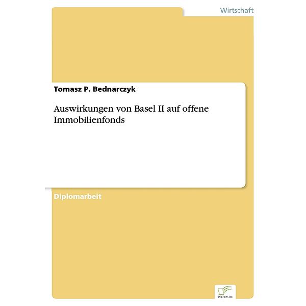 Auswirkungen von Basel II auf offene Immobilienfonds, Tomasz P. Bednarczyk