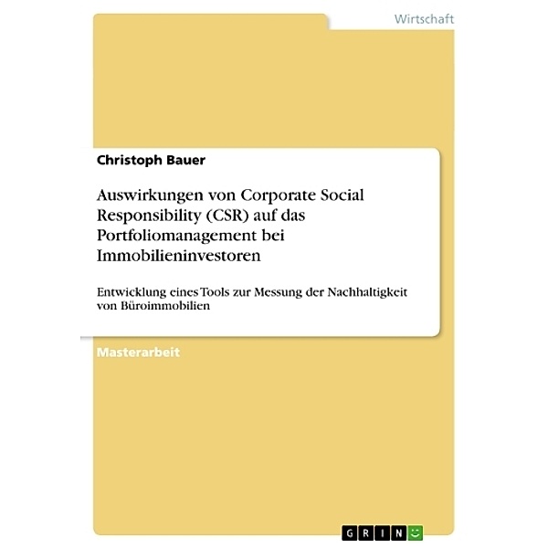 Auswirkungen von Corporate Social Responsibility (CSR) auf das Portfoliomanagement bei Immobilieninvestoren, Christoph Bauer