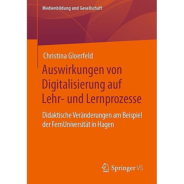 Auswirkungen von Digitalisierung auf Lehr- und Lernprozesse / Medienbildung und Gesellschaft Bd.43, Christina Gloerfeld