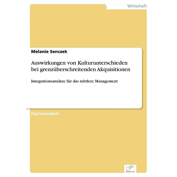 Auswirkungen von Kulturunterschieden bei grenzüberschreitenden Akquisitionen, Melanie Senczek