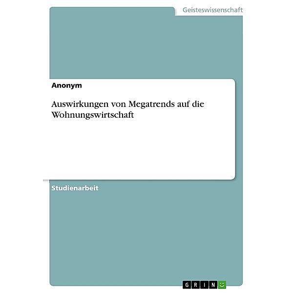 Auswirkungen von Megatrends auf die Wohnungswirtschaft, Anonym