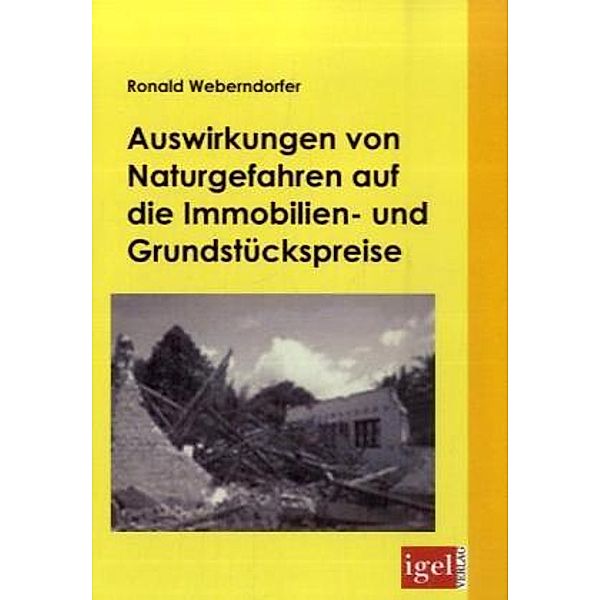 Auswirkungen von Naturgefahren auf die Immobilien- und Grundstückspreise, Ronald Weberndorfer