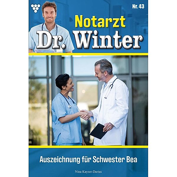 Auszeichnung für Schwester Bea / Notarzt Dr. Winter Bd.43, Nina Kayser-Darius