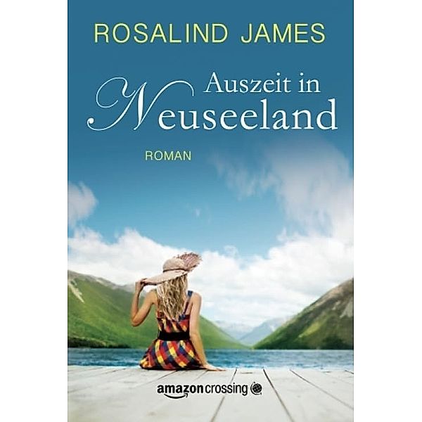 Auszeit in Neuseeland, Rosalind James