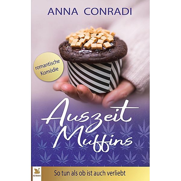 Auszeit Muffins So tun als ob ist auch verliebt, Anna Conradi, Adelina Zwaan