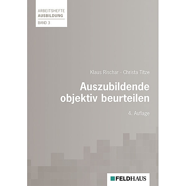 Auszubildende objektiv beurteilen, Klaus Rischar, Christa Titze