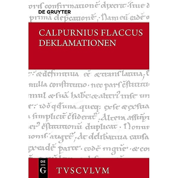 Auszüge aus Deklamationen / Declamationum excerpta / Sammlung Tusculum, Calpurnius Flaccus