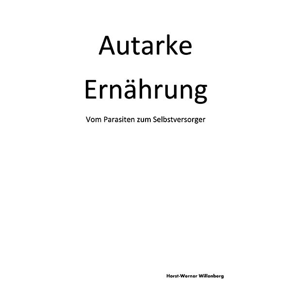 Autarke Ernährung, Horst-Werner Willenberg