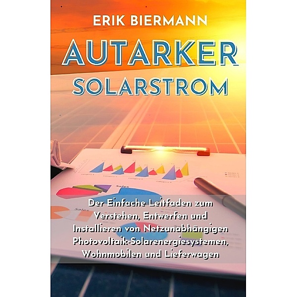 Autarker Solarstrom, Erik Biermann