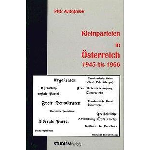 Autengruber, P: Kleinparteien in Österreich 1945 bis 1966, Peter Autengruber