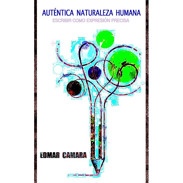 Autèntica Naturaleza Humana, Edmar Camara