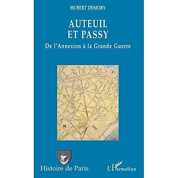 Auteuil et Passy, de l'Annexion a la Grande Guerre / Hors-collection, Hubert Demory