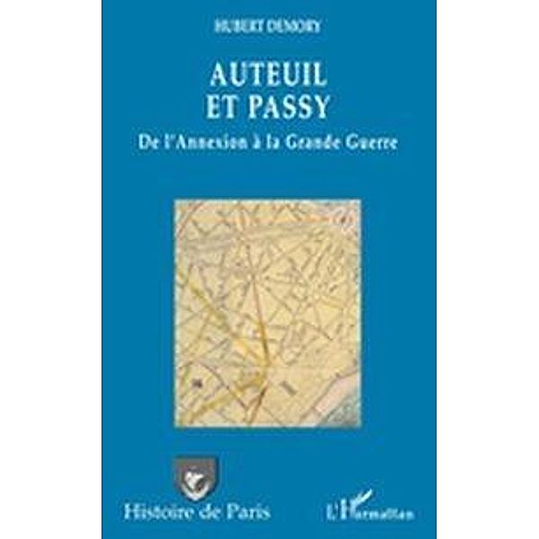 Auteuil et Passy, de l'Annexion a la Grande Guerre, Hubert Demory Hubert Demory