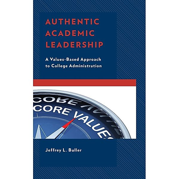 Authentic Academic Leadership, Jeffrey L. Buller