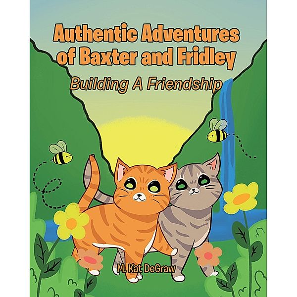 Authentic Adventures of Baxter and Fridley, M. Kat Degraw