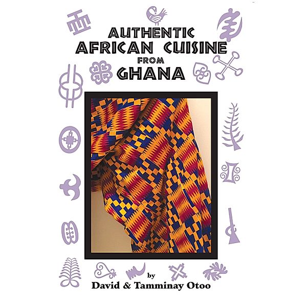 Authentic African Cuisine from Ghana, David Otoo, Tamminay Otoo
