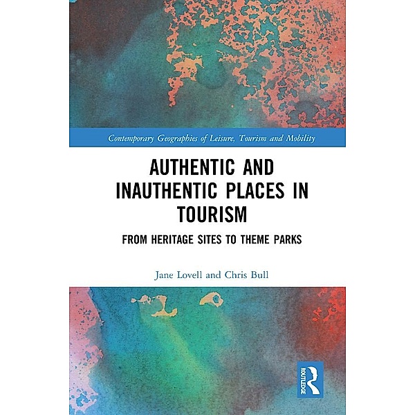 Authentic and Inauthentic Places in Tourism, Jane Lovell, Chris Bull