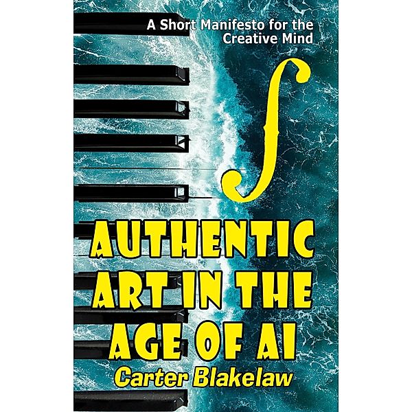 Authentic Art in the Age of AI (Sentience, #3) / Sentience, Carter Blakelaw