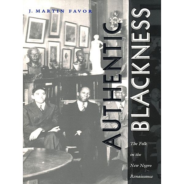Authentic Blackness / New Americanists, Favor J. Martin Favor