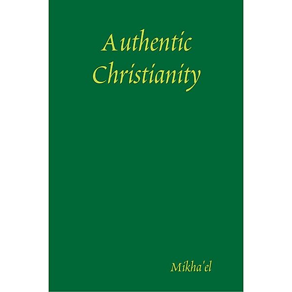 Authentic Christianity, Mikha'el