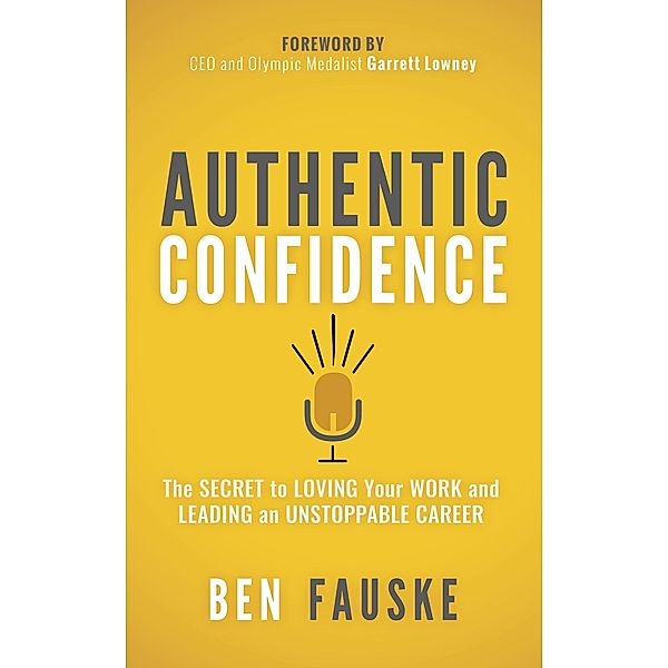 Authentic Confidence, Ben Fauske