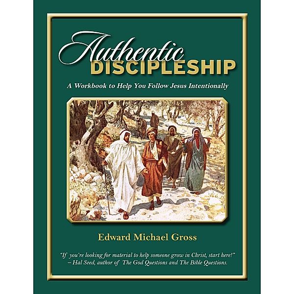 Authentic Discipleship, Edward Michael Gross