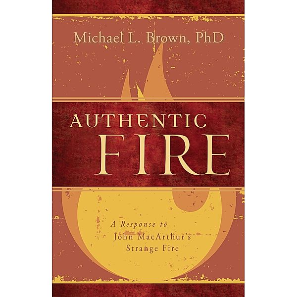 Authentic Fire, Michael L. Brown