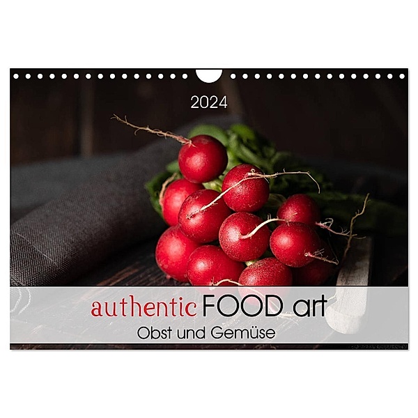 authentic FOOD art Obst und Gemüse (Wandkalender 2024 DIN A4 quer), CALVENDO Monatskalender, Chantal Dysli