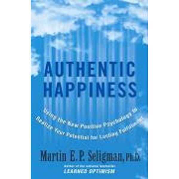 Authentic Happiness, Martin Seligman