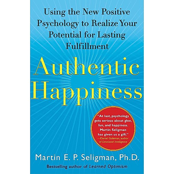 Authentic Happiness, Martin E. P. Seligman