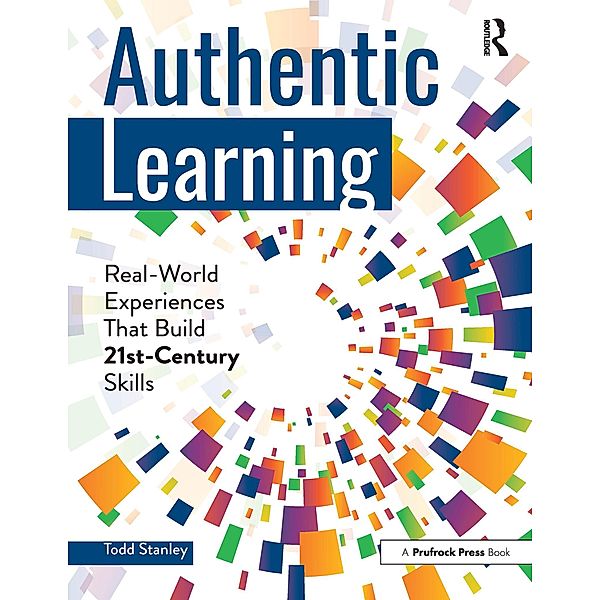 Authentic Learning, Todd Stanley