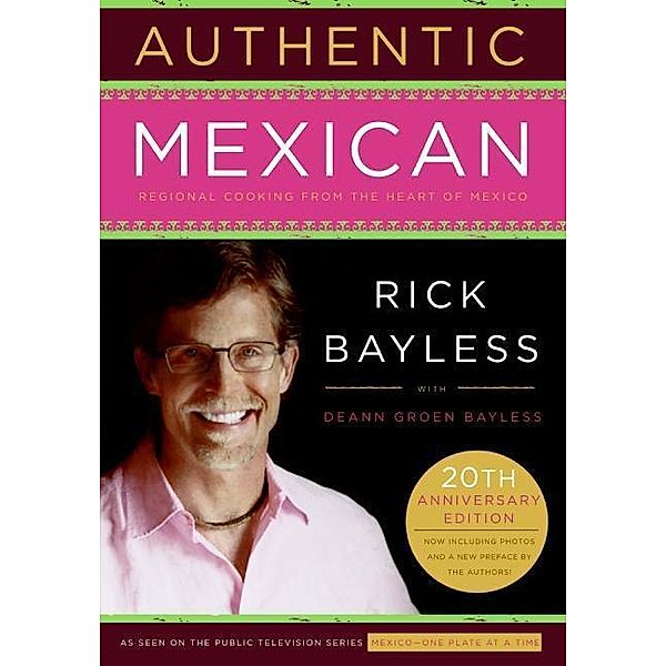 Authentic Mexican, Rick Bayless