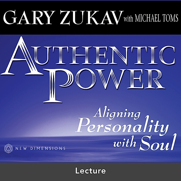 Authentic Power, Gary Zukav