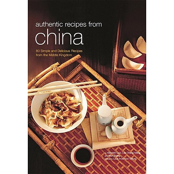 Authentic Recipes from China / Authentic Recipes Series, Kenneth Law, Lee Cheng Meng