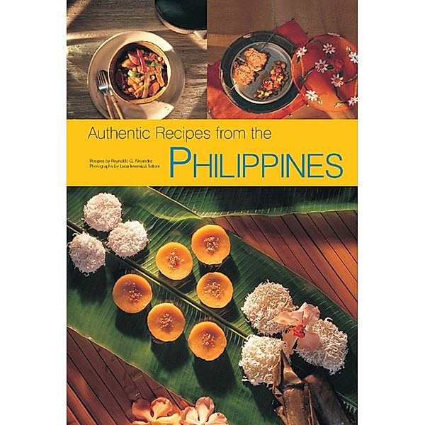 Authentic Recipes from the Philippines / Authentic Recipes Series, Reynaldo G. Alejandro