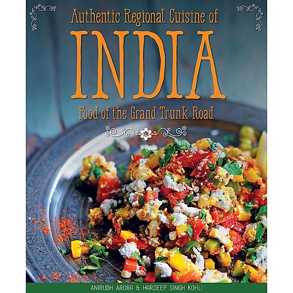 Authentic Regional Cuisine of India, Anirudh Arora