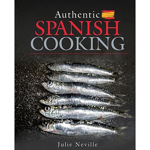 Authentic Spanish Cooking, Neville Julie Neville