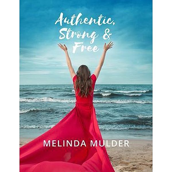 Authentic, Strong & Free / Greatest Pearl Within, Melinda Mulder