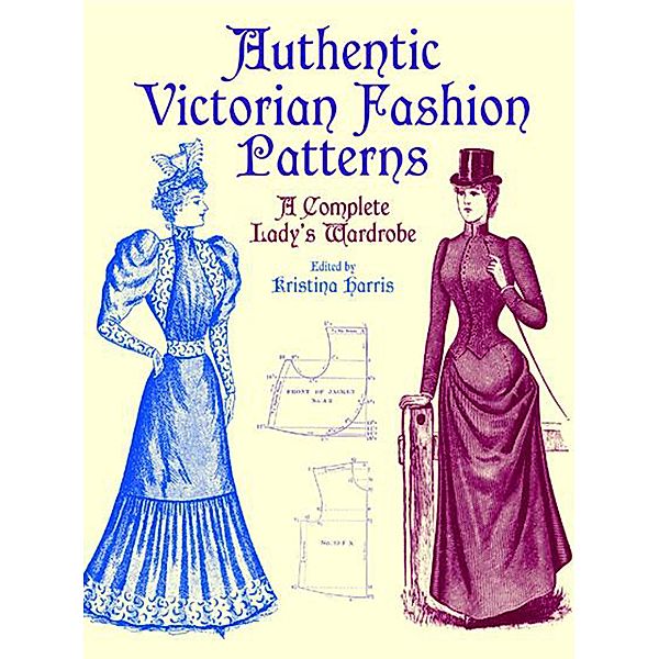 Authentic Victorian Fashion Patterns / Dover Fashion and Costumes