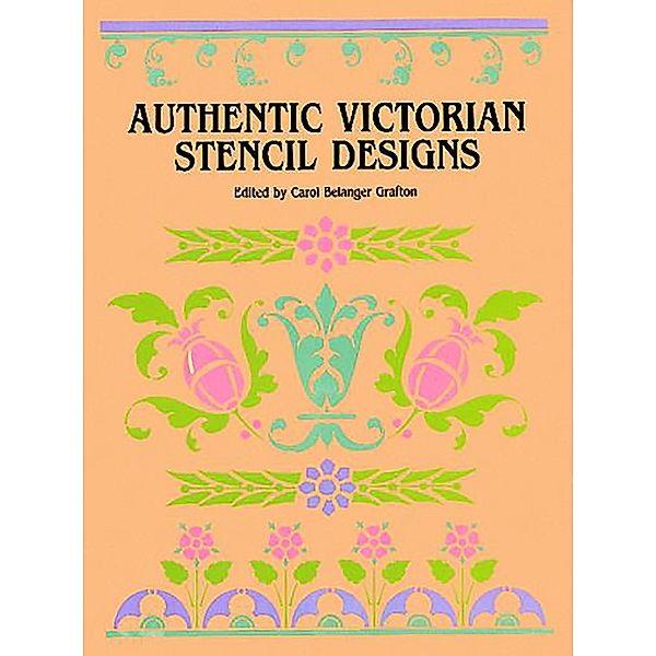 Authentic Victorian Stencil Designs / Dover Pictorial Archive