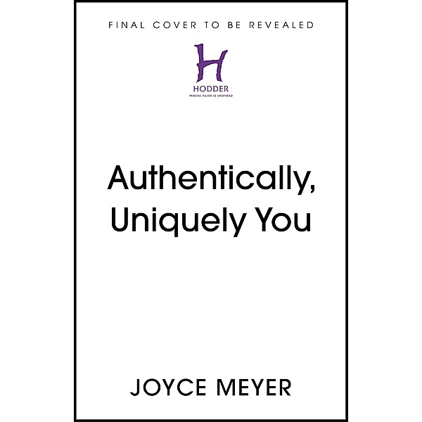 Authentically, Uniquely You, Joyce Meyer