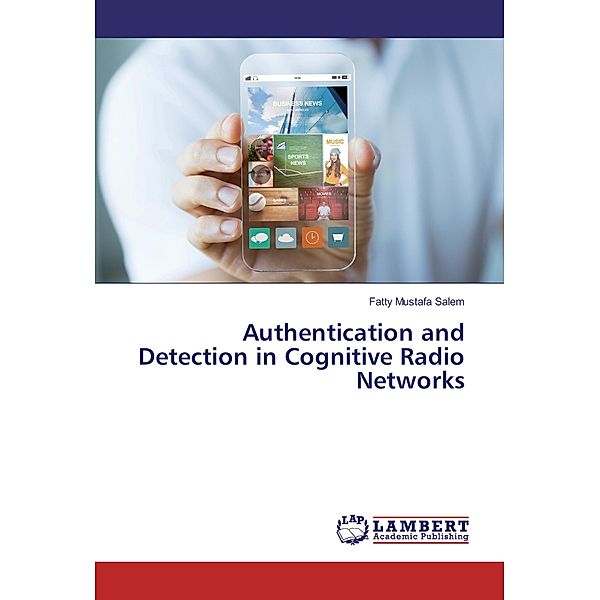 Authentication and Detection in Cognitive Radio Networks, Fatty Mustafa Salem