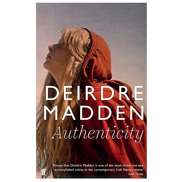 Authenticity, Deirdre Madden