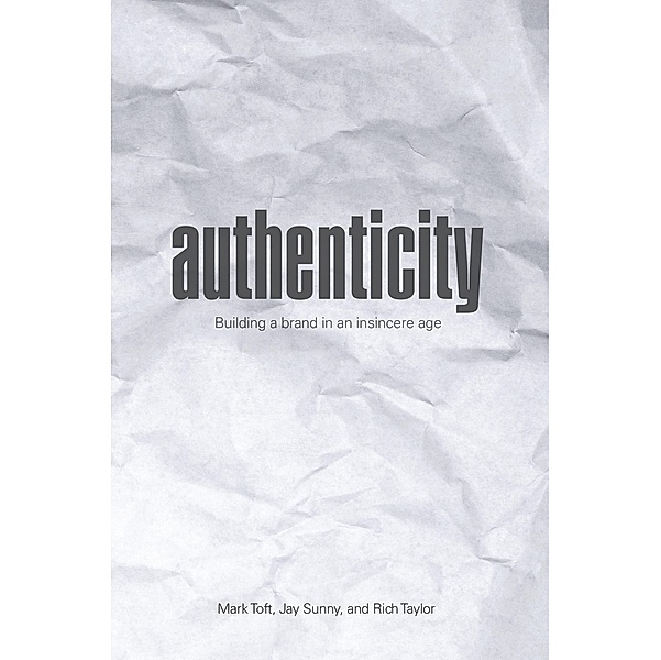 Authenticity, Mark Toft, Jay Sunny, Rich Taylor